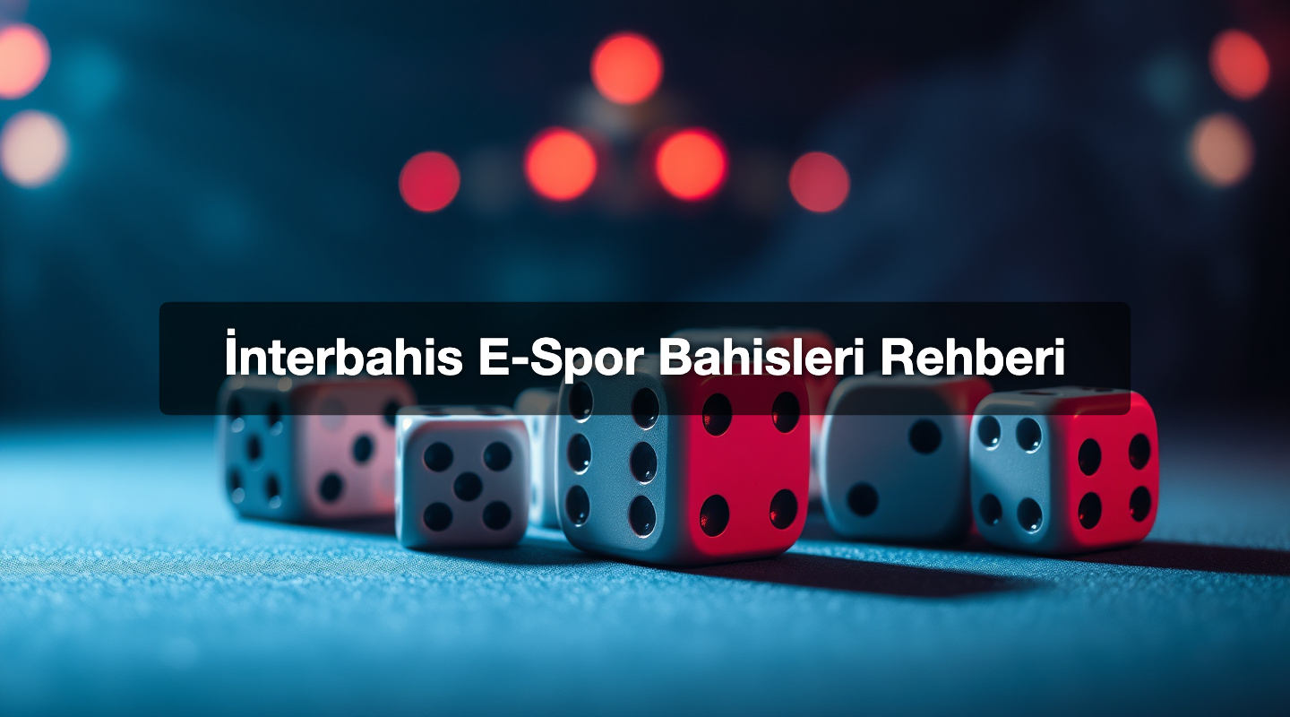 İnterbahis E-Spor Bahisleri Rehberi