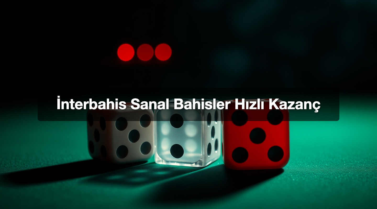 İnterbahis Sanal Bahisler Hızlı Kazanç